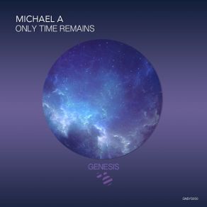 Download track Only Time Remains (Original Mix) Michael A