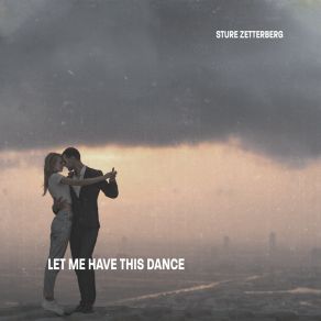 Download track Let Me Have This Dance Sture Zetterberg