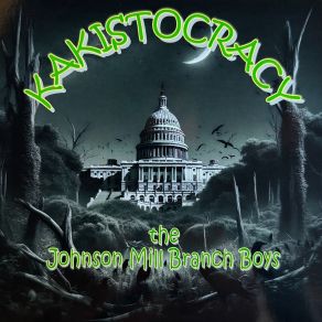 Download track Kakistocracy Blue The Johnson Mill Branch Boys