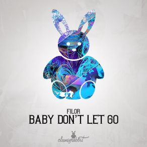 Download track Baby Don't Let Go (Extended Mix) Filor