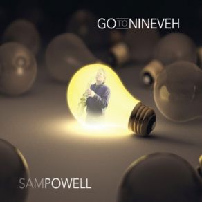 Download track Go To Nineveh Sam Powell