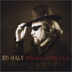 Download track Whiskey And My Gun Ed Maly