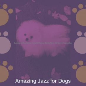 Download track Smooth Jazz Soundtrack For Well Behaved Dogs Amazing Jazz For Dogs