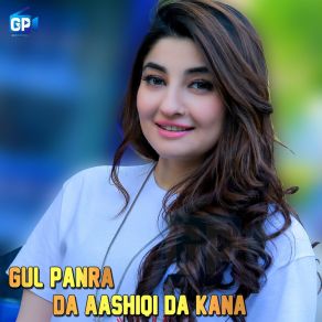 Download track Da Aashiqi Da Kana Gul Panra