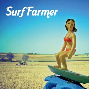 Download track Surf Farmer Tom Schwend