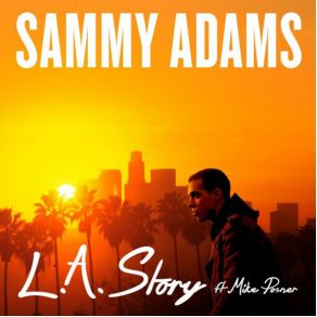 Download track L. A. Story Mike Posner, Sammy Adams