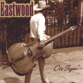 Download track Die Tryin' Eastwood