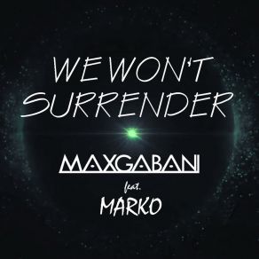 Download track We Won't Surrender (Radio Edit) Max Gabani