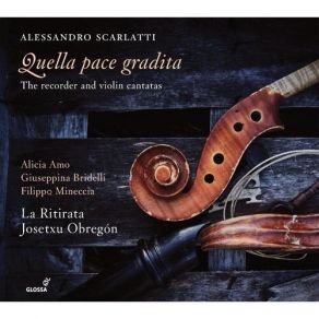 Download track 16. Quella Pace Gradita - Aria Con Violino Solo: Crudel Tiranno Amore Scarlatti, Alessandro