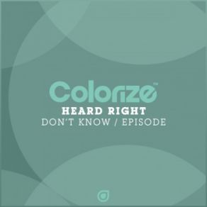 Download track Don't Know (Original Mix) Heard Right