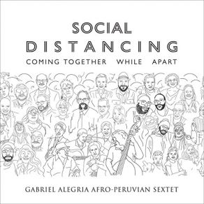 Download track Opening: And The People Stayed Home Gabriel Alegria Afro-Peruvian Sextet