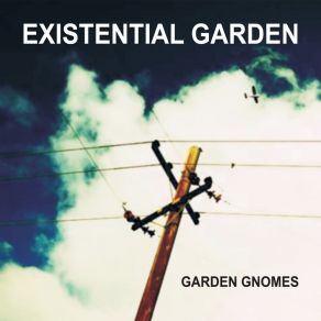 Download track Do You Really Want The World To Hear Garden Gnomes