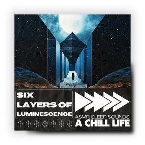 Download track Six Layers Of Luminescence Asmr Sleep Sounds