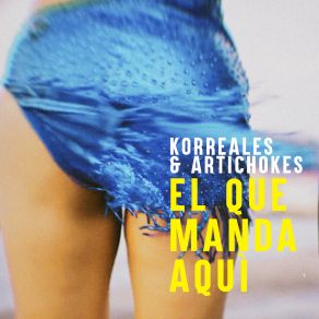 Download track El Que Manda Aquì The Artichokes