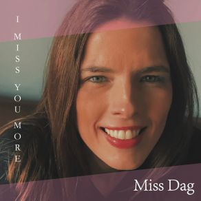 Download track I Miss You More (Radio Edit) Miss Dag