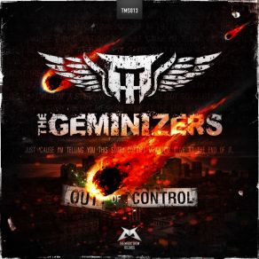 Download track Out Of Control The Geminizers