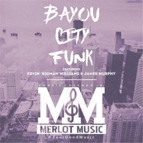 Download track Bayou City Funk Ronnie Coleman JrJames Murphy, Ervin Bigman Williams