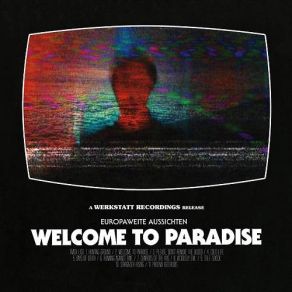 Download track Welcome To Paradise Europaweite Aussichten