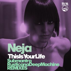 Download track This Is Your Life (Rusticana Deep Machine Remix) Neja