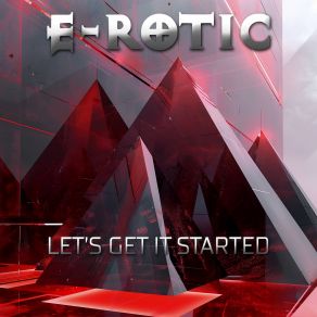 Download track Let's Get It Started (Radio Edit) E - Rotic