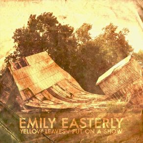 Download track Yellow Leaves Emily Easterly