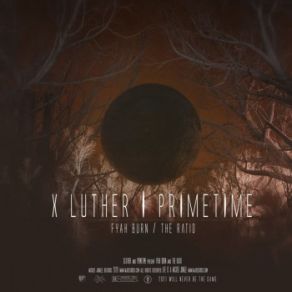 Download track Fiyah Burn Primetime, XLuther