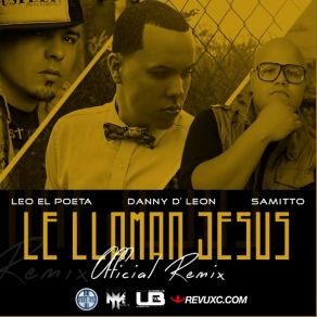 Download track Le Llaman Jesus (Remix) Danny D' León, Leo El Poeta, Samitto