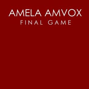 Download track Final Game Amela Amvox