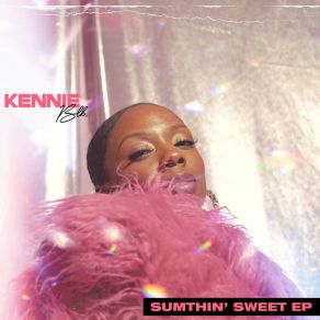 Download track Sweetest Drug Kennie. Blk