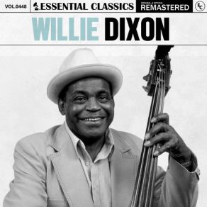 Download track Evil (Is Going On) Willie Dixon