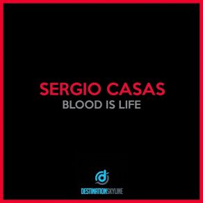 Download track Blood Is Life Sergio Casas