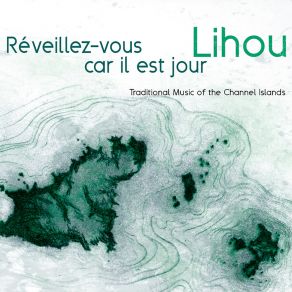 Download track Oh Mother Dear (Traditional Music Of The Channel Islands) Lihou