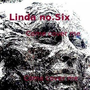 Download track Come Cover Me Linda Six