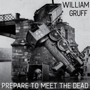 Download track Prepare To Meet The Dead William Gruff