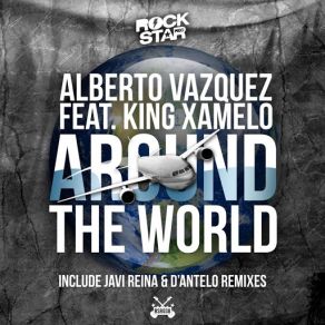 Download track Around The World (King Xamelo) Alberto VázquezKing Xamelo