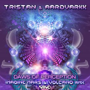 Download track Daws Of Perception (Imagine Mars & Volcano Remix) Tristan, Aardvarkk