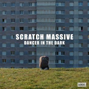 Download track Dancer In The Dark (Ortrotasce Remix) Scratch Massive