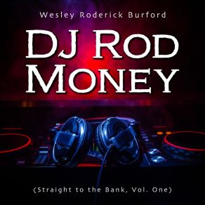 Download track The Come Up Wesley Roderick Burford