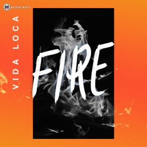 Download track Fire (Extended) Vida Loca