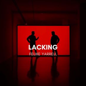 Download track Lacking Felike Yarrell