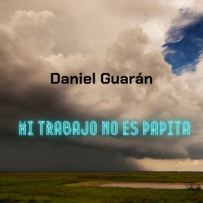 Download track Mi Trabajo No Es Papita Daniel Guarán