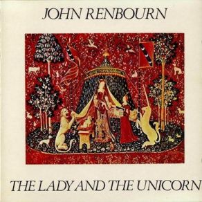 Download track The Lady And The Unicorn John Renbourn