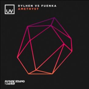 Download track Amethyst (Extended Mix) Dylhen, Fuenka