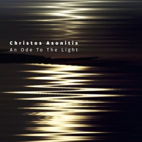 Download track Fos (An Ode To The Light) Christos Asonitis