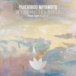 Download track Beyond The Hustle And Bustle Yuichirou Miyamoto