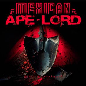 Download track The Shovel Mexican Ape-Lord