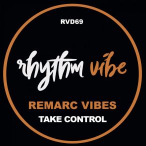 Download track Take Control (Vocal Mix) Remarc Vibes