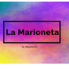 Download track La Marioneta Miyamura Te