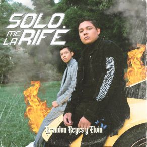 Download track Solo Me La Rifé Brandon Reyes