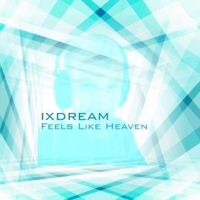 Download track Feels Like Heaven (Instrumental) IxdreamΟΡΓΑΝΙΚΟ